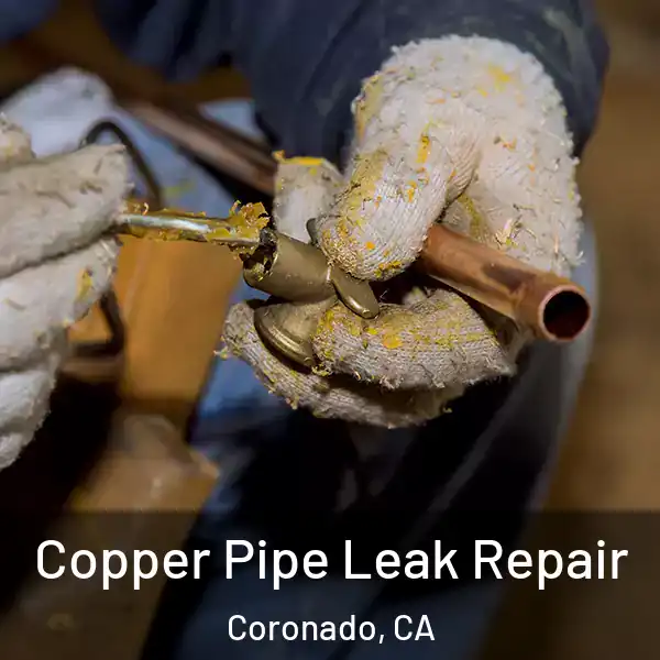  Copper Pipe Leak Repair Coronado, CA
