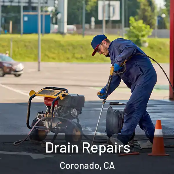  Drain Repairs Coronado, CA