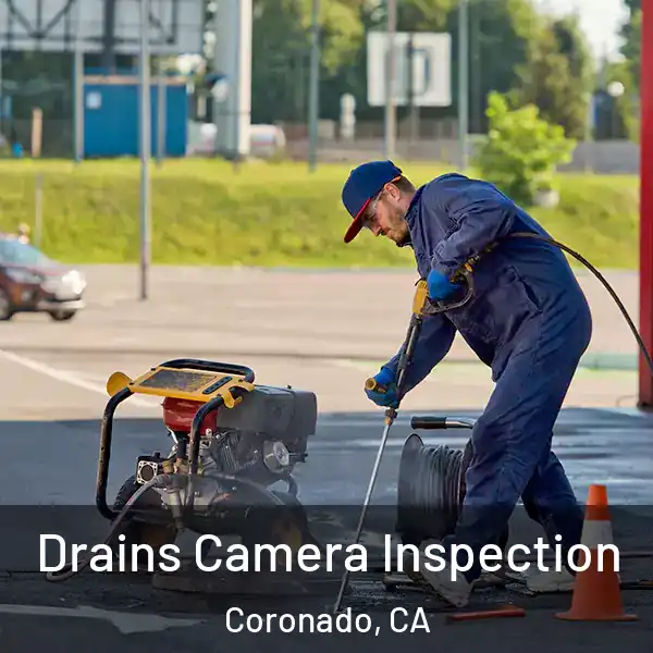  Drains Camera Inspection Coronado, CA