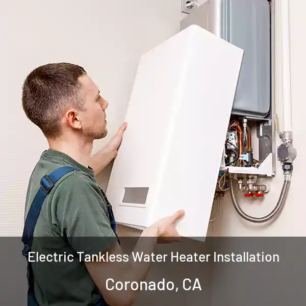  Electric Tankless Water Heater Installation Coronado, CA