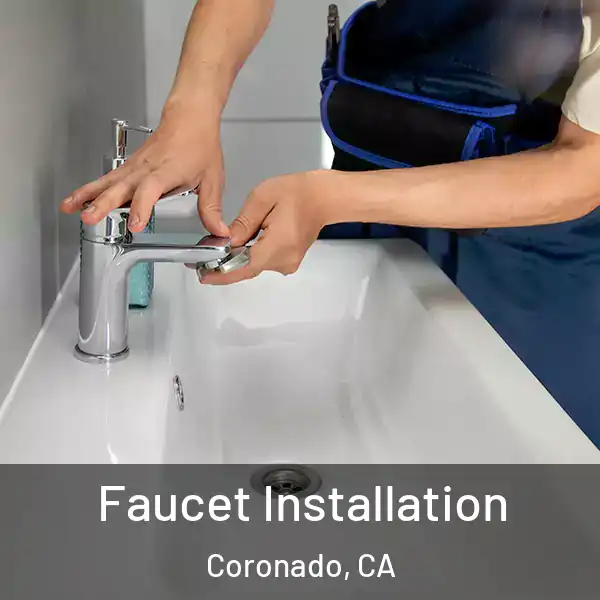  Faucet Installation Coronado, CA