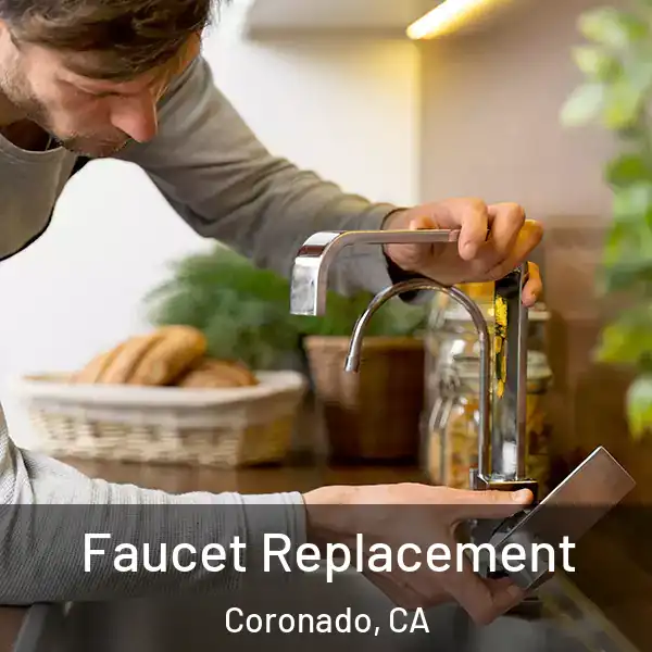 Faucet Replacement Coronado, CA