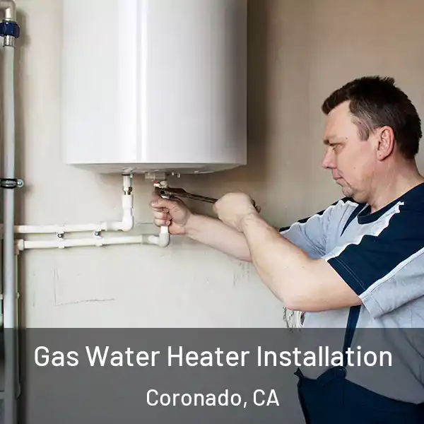 Gas Water Heater Installation Coronado, CA