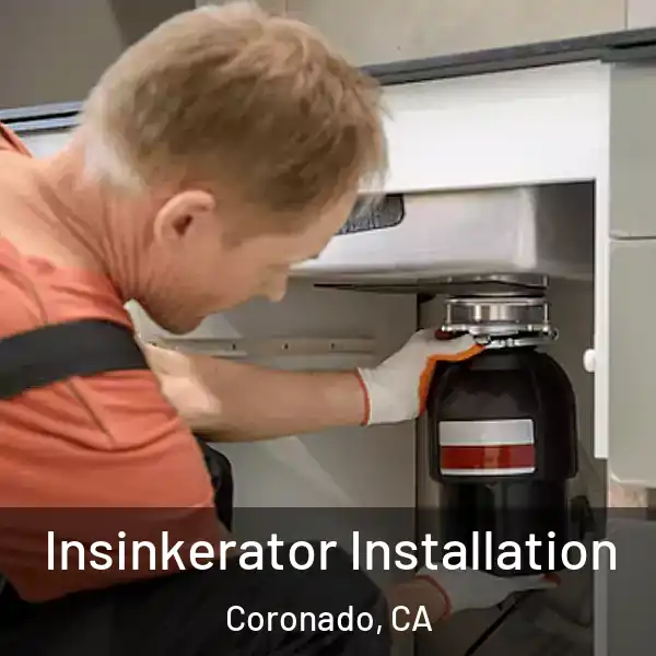  Insinkerator Installation Coronado, CA