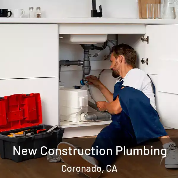 New Construction Plumbing Coronado, CA