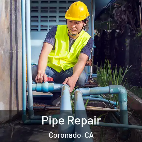  Pipe Repair Coronado, CA