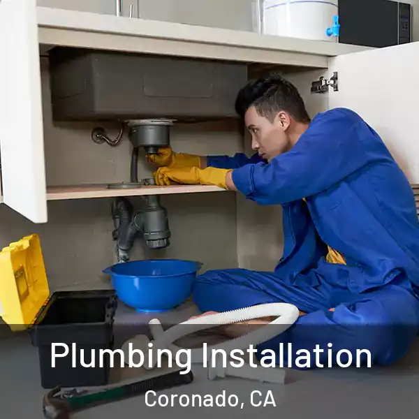  Plumbing Installation Coronado, CA