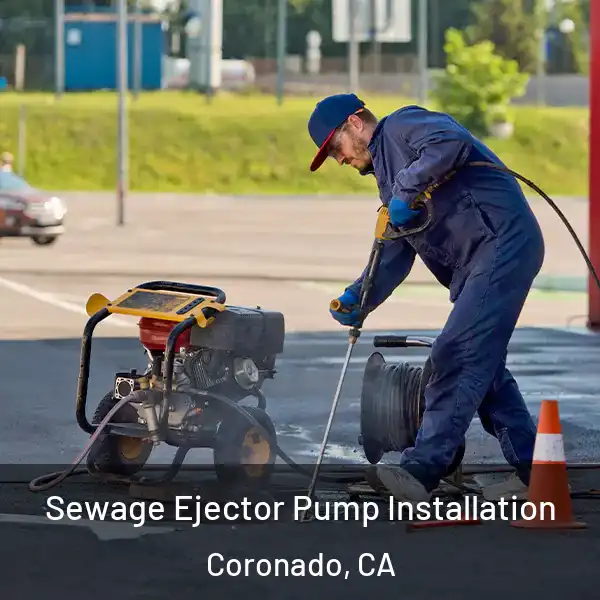 Sewage Ejector Pump Installation Coronado, CA