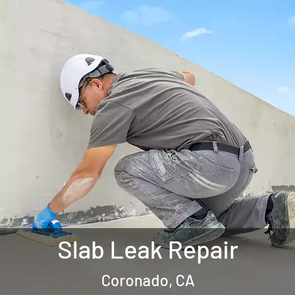  Slab Leak Repair Coronado, CA