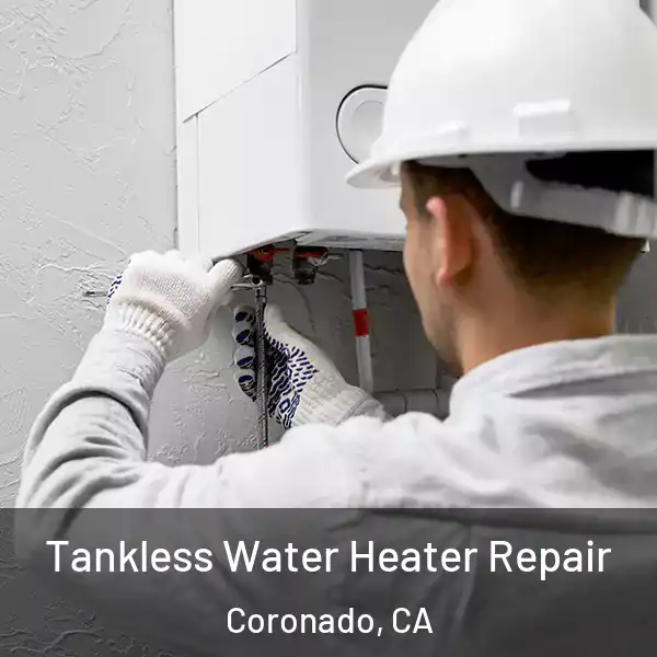  Tankless Water Heater Repair Coronado, CA
