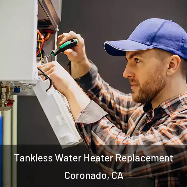  Tankless Water Heater Replacement Coronado, CA