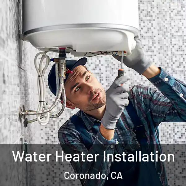  Water Heater Installation Coronado, CA