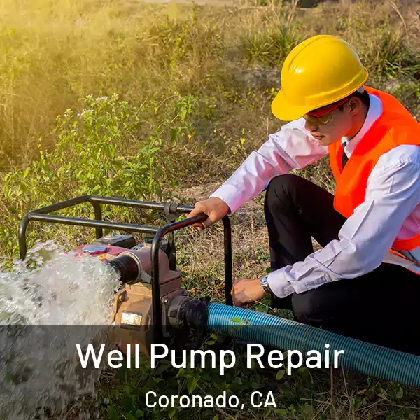  Well Pump Repair Coronado, CA